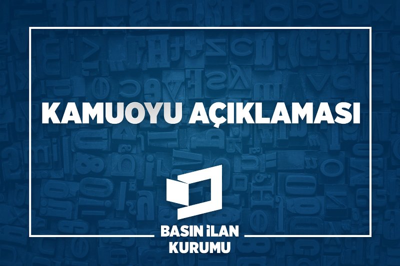 BASIN İLAN KURUMU'NDAN KAMUOYU AÇIKLAMASI